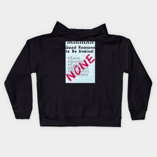 Good Reasons to Be Unkind: NONE Kids Hoodie